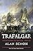 Trafalgar by Alan Schom