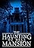 The Haunting of Bell Mansion: A Haunted House Mystery- Book 1