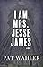 I am Mrs. Jesse James
