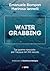 Water grabbing by Emanuele Bompan Water grabbing by Emanuele Bompan