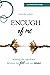 Enough of Me: Winning the T...