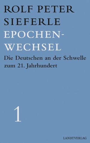 Epochenwechsel: Die Deutschen an der Schwelle zum 21. Jahrhundert