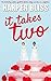 It Takes Two by Harper Bliss It Takes Two by Harper Bliss