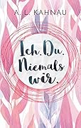 Ich. Du. Niemals wir.