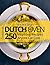 Dutch Oven Cookbook: 250 In...