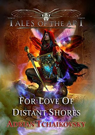For Love of Distant Shores (Tales of the Apt, #3)