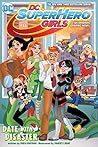 DC Super Hero Girls: Date with Disaster! (DC Super Hero Girls Graphic Novels, #6) DC Super Hero Girls: Date with Disaster! (DC Super Hero Girls Graphic Novels, #6)