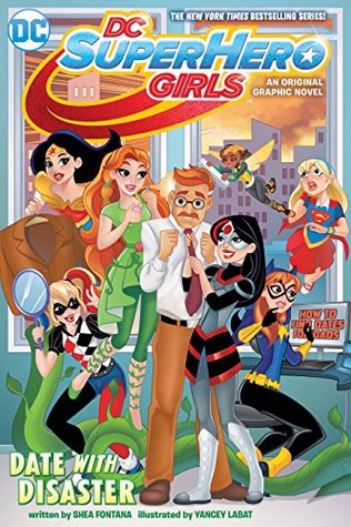 DC Super Hero Girls: Date with Disaster! (DC Super Hero Girls Graphic Novels, #6)