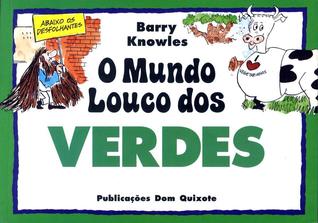 O mundo louco dos verdes