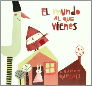 El mundo al que vienes (Spanish Edition)