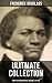 Frederick Douglas - Ultimate Collection by Frederick Douglass