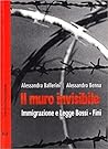 Il muro invisibile: Immigrazione e Legge Bossi-Fini