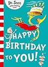 Happy Birthday To You by Dr. Seuss