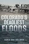 Colorado's Deadliest Floods (Disaster)
