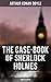 The Case-Book of Sherlock Holmes