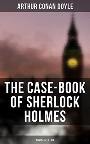 The Case-Book of Sherlock Holmes