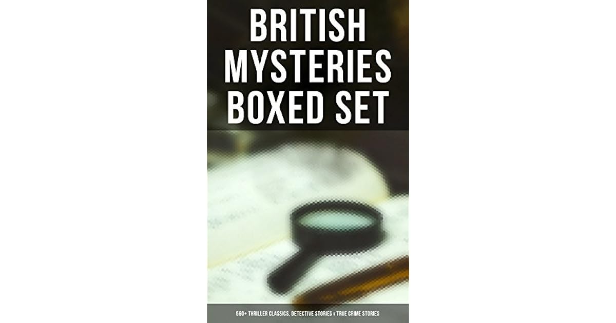 British Mysteries Boxed Set 560+ Thriller Classics, Detective Stories