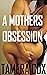 A Mothers Obsession