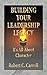 Building Your Leadership Legacy by Robert C. Carroll