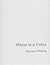 White is a Color by Rosemarie Waldrop
