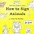 How to Sign Animals with Terry the Monkey by Joe Jacobs