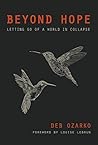 Beyond Hope: Letting Go of a World in Collapse