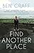 Find Another Place by Ben Graff