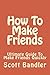 How To Make Friends: Ultima...
