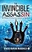 The Invincible Assassin: He...