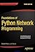 Foundations of Python Netwo...