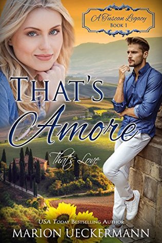 That's Amore: That's Love (A Tuscan Legacy #1)