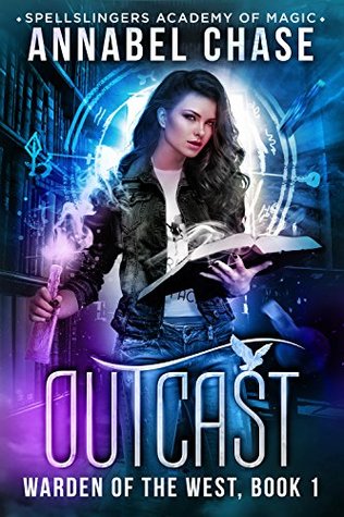 Outcast (Warden of the West, #1; Spellslingers Academy of Magic, #1)