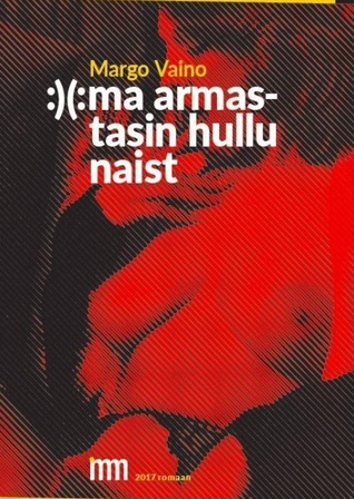 :)(: ma armastasin hullu naist