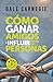 Cómo ganar amigos e influir sobre las personas by Dale Carnegie Cómo ganar amigos e influir sobre las personas by Dale Carnegie