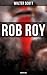Rob Roy (Unabridged) Historical Novel by Walter Scott