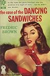 The Case of the Dancing Sandwiches by Fredric Brown
