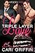 Triple Layer Love by Cari Griffin