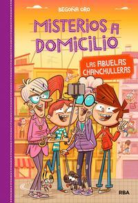 Las abuelas chanchulleras (Misterios a domicilio #3)