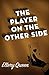 The Player on the Other Side