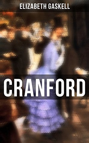 Cranford: Tales of the Small Town in Mid Victorian England