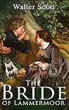 The Bride of Lammermoor by Walter Scott The Bride of Lammermoor by Walter Scott