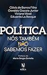 Política: Nós também sabemos fazer (Portuguese Edition)
