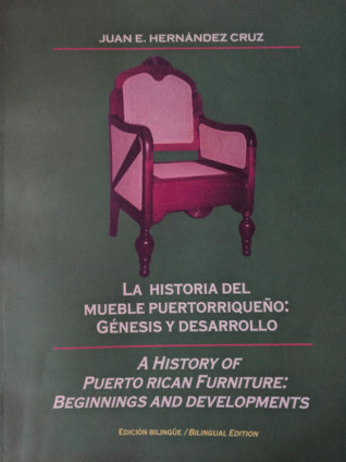 La historia del mueble puertorriqueño: Génesis y desarrollo