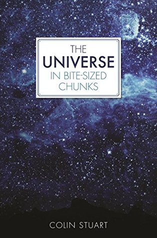The Universe in Bite-sized Chunks (Kindle Edition)