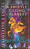 A Swiftly Tilting Planet by Madeleine L'Engle