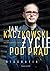 Jan Kaczkowski. Życie pod prąd. Biografia by Przemysław Wilczyński