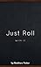 Just Roll With It by Matthew Potter