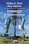 Inwazja z Ganimedesa by Philip K. Dick