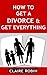 How to Get a Divorce & Get ...