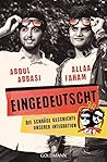 Eingedeutscht: Die schräge Geschichte unserer Integration (German Edition)